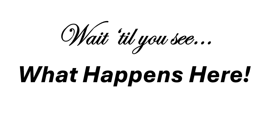 Wait til you see what happens here!